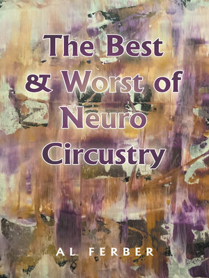 cover image of The Best & Worst of Neuro Circustry